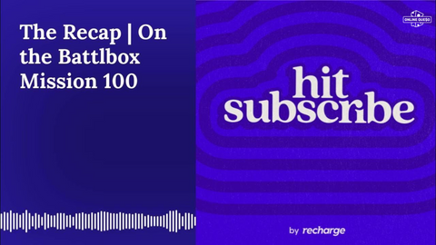 The Recap | On the Battlbox Mission 100 | Hit Subscribe