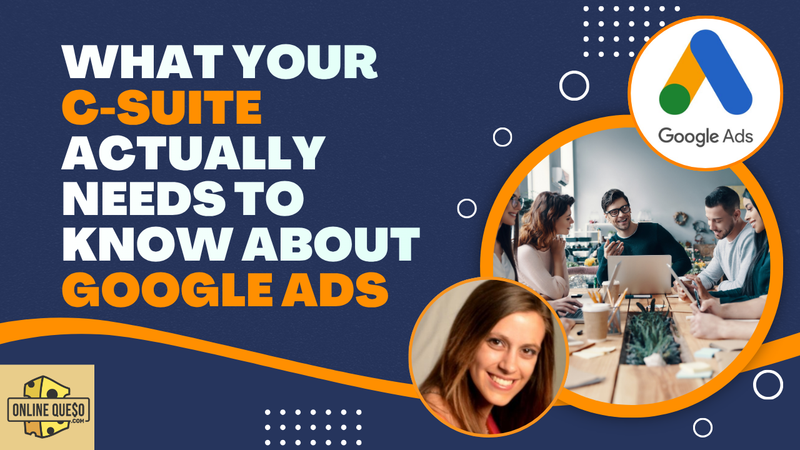 What Your C-Suite Actually Needs to Know About Google Ads