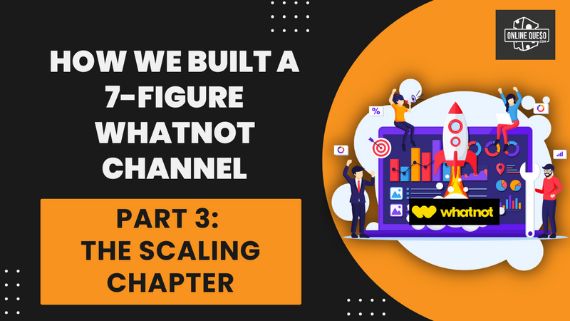 How We Built a 7-Figure Whatnot Channel Part 3: The Scaling Chapter