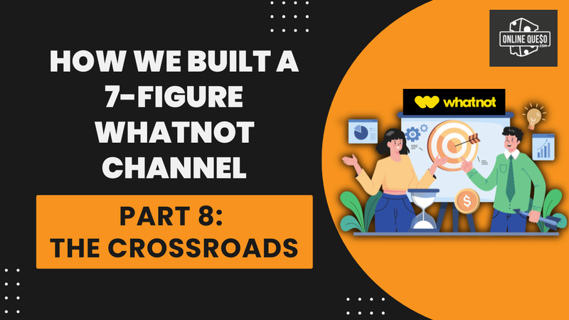 How We Built a 7-Figure Whatnot Channel - Part 8: The Crossroads