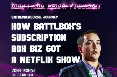Unofficial Shopify Podcast - How a Subscription Box Biz Got a Netflix Show