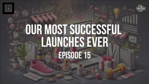 EP 15: Our Most Successful Launches EVER: Winning Strategies Behind High-Impact Product Rollouts