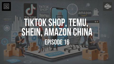 EP 16: TikTok Shop, Temu, Shein, Amazon China – Is This REALLY What Consumers Want?