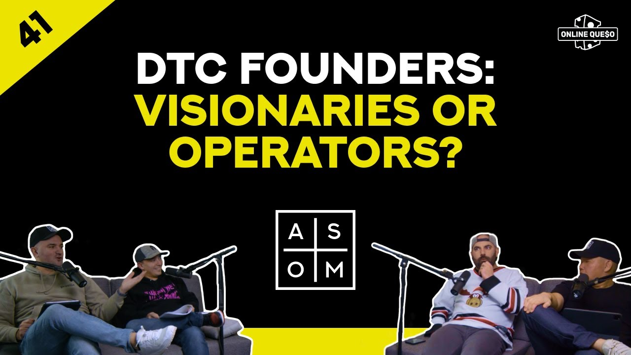 EP 41: DTC Founders: Visionaries or Operators?