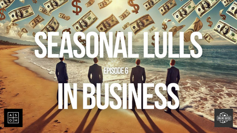 Ugh, Seasonal Lull - Beating the Seasonal Slump: Creative Tips for Business Growth - EP06