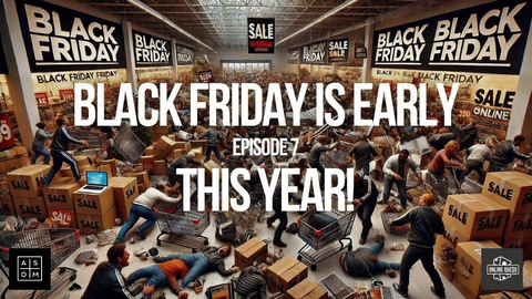 Brace Yourself! 2024 Black Friday Cyber Monday is One Week Shorter! EP07