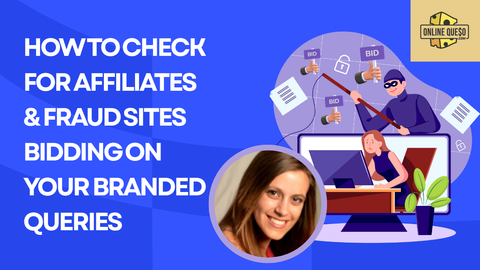 How To Check For Affiliates & Fraud Sites Bidding On Your Branded Queries