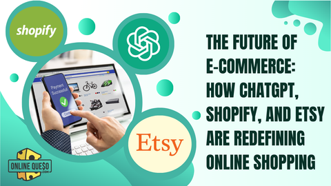 The Future of E-Commerce: How ChatGPT, Shopify, and Etsy Are Redefining Online Shopping