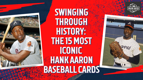 Swinging Through History: The 15 Most Iconic Hank Aaron Baseball Cards