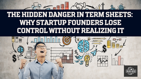 The Hidden Danger in Term Sheets: Why Startup Founders Lose Control Without Realizing It