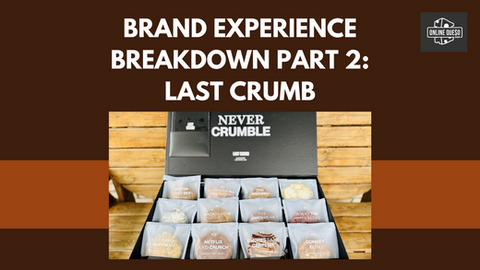 Brand Experience Breakdown Part 2: Last Crumb