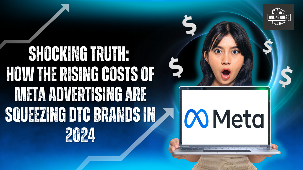 Shocking Truth: How the Rising Costs of Meta Advertising Are Squeezing DTC Brands in 2024