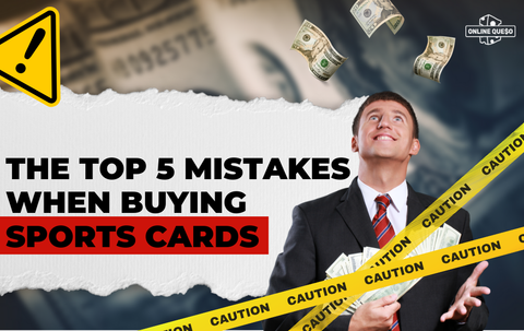 The Top 5 Mistakes When Buying Sports Cards