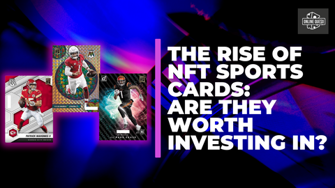 The Rise of NFT Sports Cards: Are They Worth Investing In?