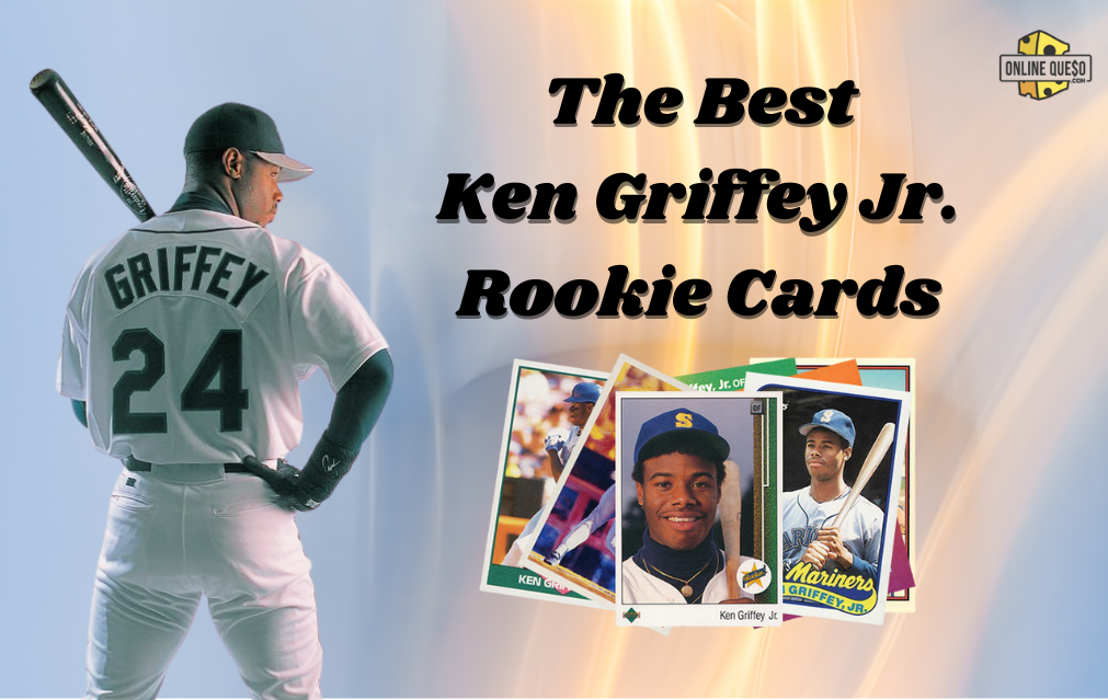 The Best Ken Griffey Jr. Rookie Cards