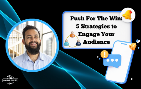 Push For The Win: 5 Strategies to Engage Your Audience