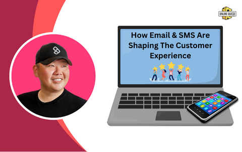 How Email & SMS Are Shaping The Customer Experience
