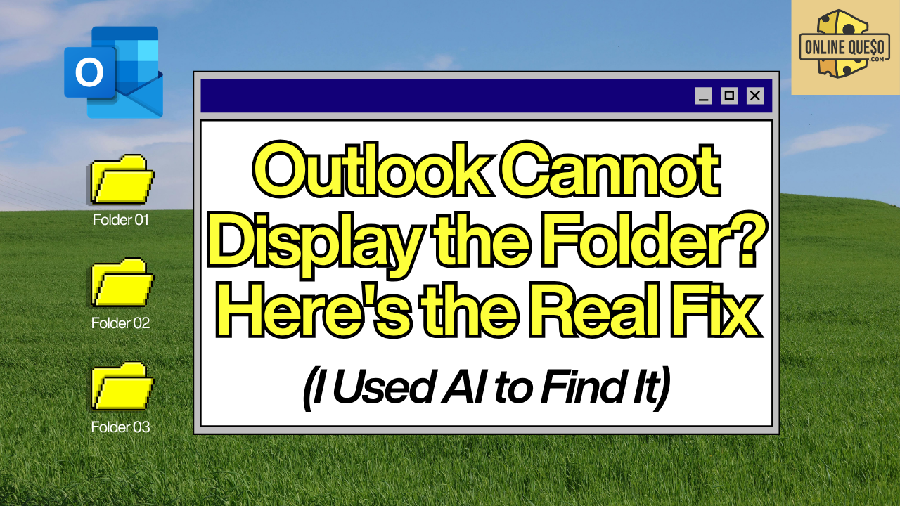 Outlook Cannot Display the Folder? Here's the Real Fix (I Used AI to Find It)