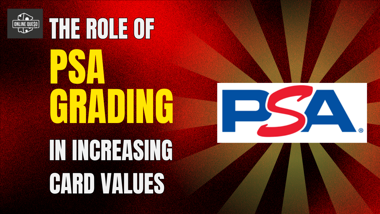 The Role of PSA Grading in Increasing Card Values