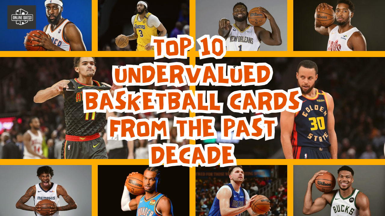 Top 10 Undervalued Basketball Cards from the Past Decade