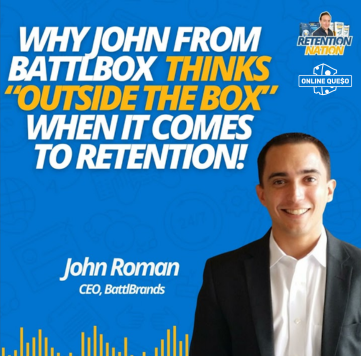 Behind the Scenes of BattlBox’s “Out of the Box” Retention Success w. John Roman | Retention Nation
