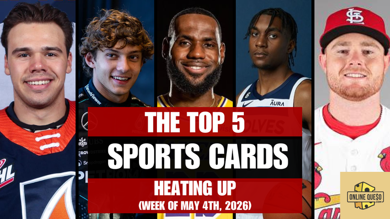 The Top 5 Sports Cards Heating Up (Week of May 4th, 2026)