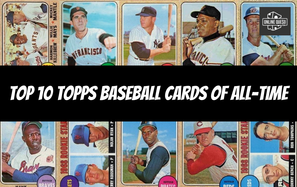 Top 10 Topps Baseball Cards of All-Time