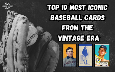 Top 10 Most Iconic Baseball Cards from the Vintage Era