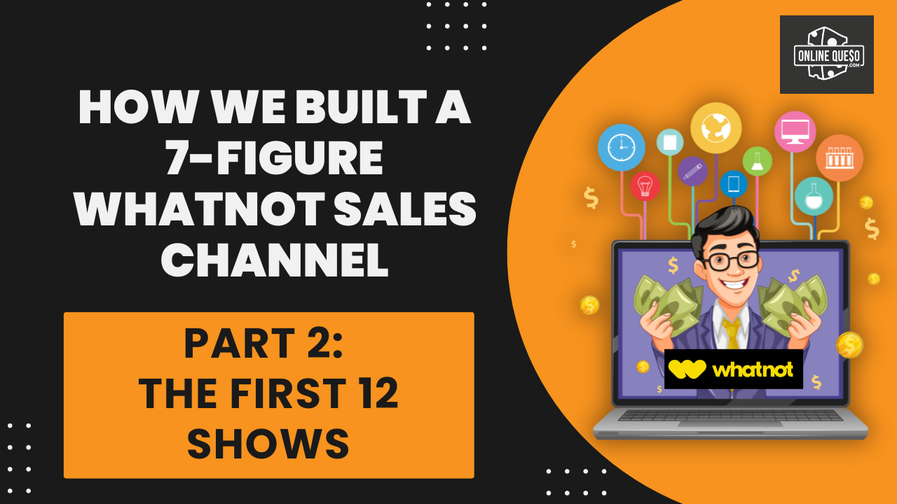 How We Built a 7-Figure Whatnot Sales Channel: The First 12 Shows That Changed Everything