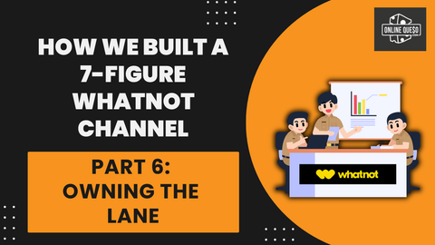 How We Built a 7-Figure Whatnot Channel - Part 6: Owning the Lane