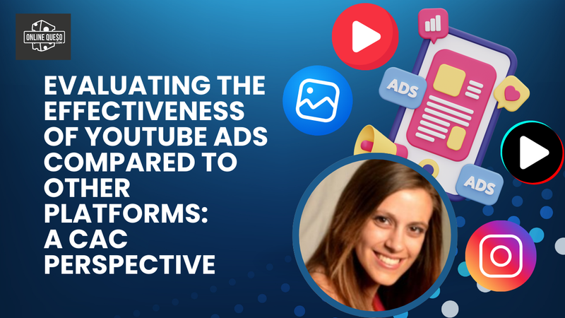 Evaluating the Effectiveness of YouTube Ads Compared to Other Platforms: A CAC Perspective